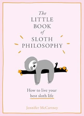 The Little Book of Sloth Philosophy