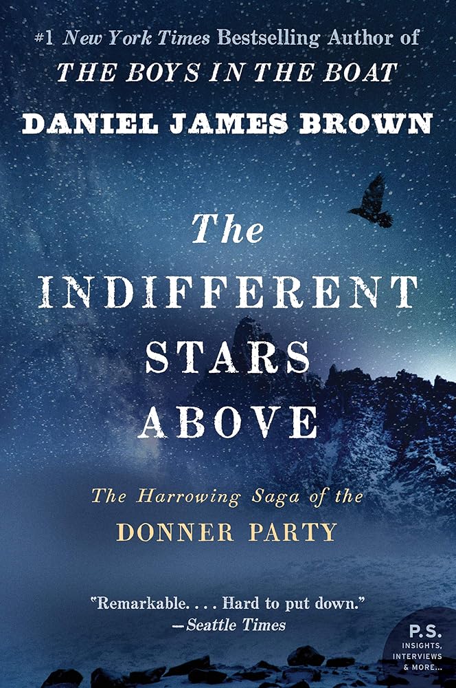 The Indifferent Stars Above: The Harrowing Saga of the Donner Party