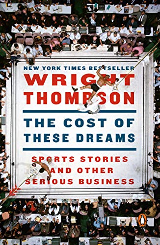 Cost of These Dreams: Sports Stories and Other Serious Business *Signed by Wright Thompson*