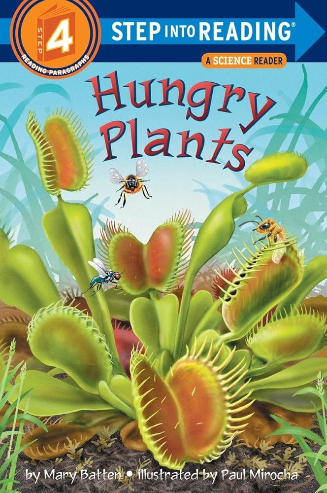 Hungry Plants: Step Into Reading 4