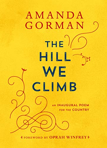 Hill We Climb: An Inaugural Poem for the Country