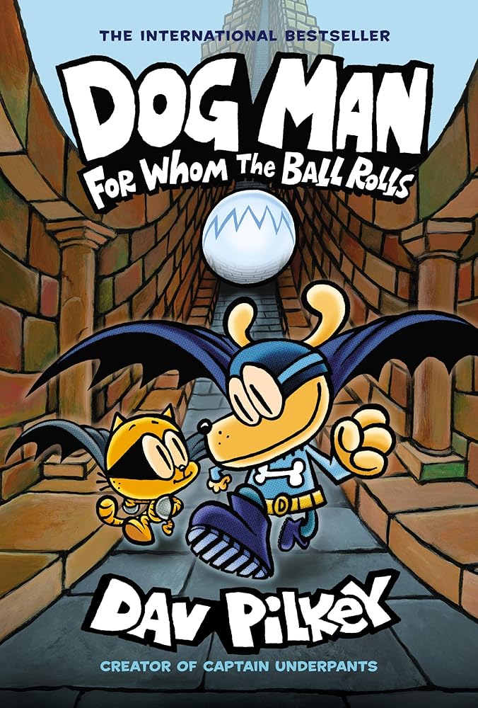 Dog Man: For Whom the Ball Rolls: From the Creator of Captain Underpants (Dog Man #7)