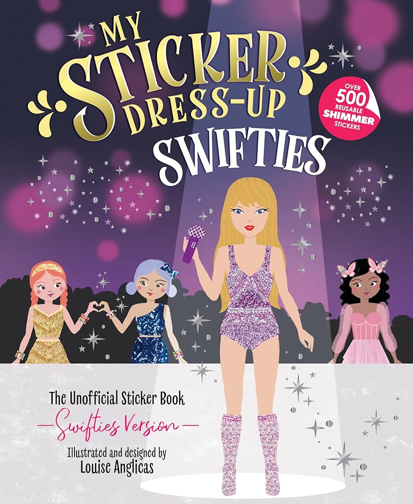 My Sticker Dress-Up: Swifties: Fun and Creative Activity Book for Swifties of all ages with 500+ Reusable Stickers!