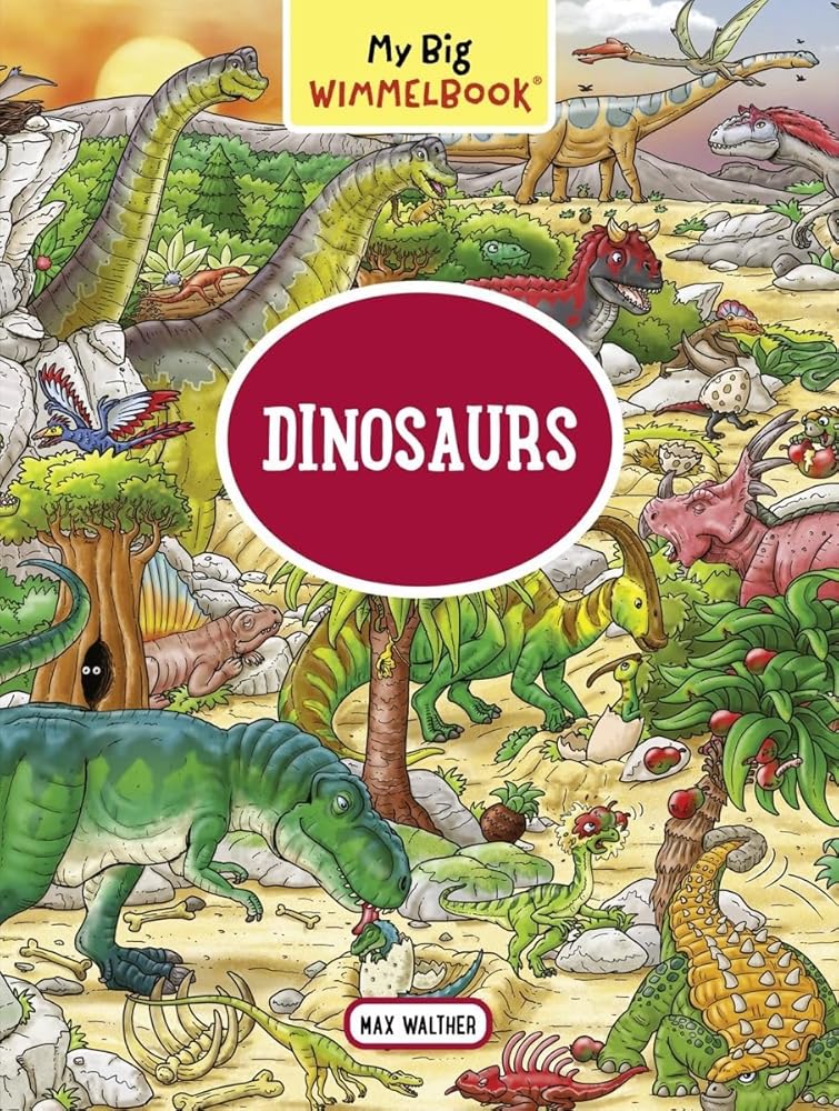 My Big Wimmelbook(r) - Dinosaurs: A Look-And-Find Book (Kids Tell the Story) (My Big Wimmelbooks)