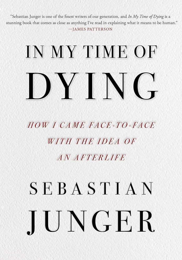 In My Time of Dying: How I Came Face to Face with the Idea of an Afterlife