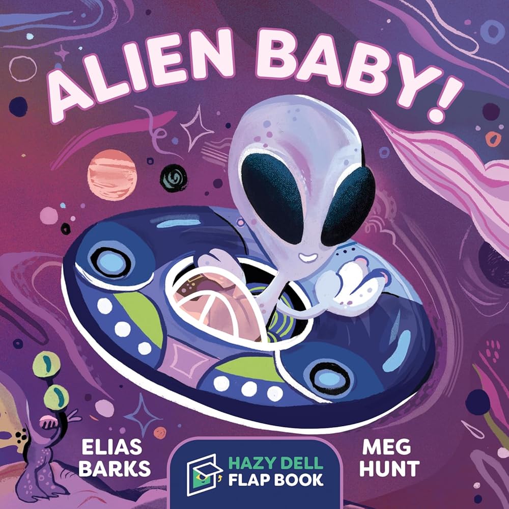 Alien Baby!: A Hazy Dell Flap Book (Hazy Dell Flap Book, 2)