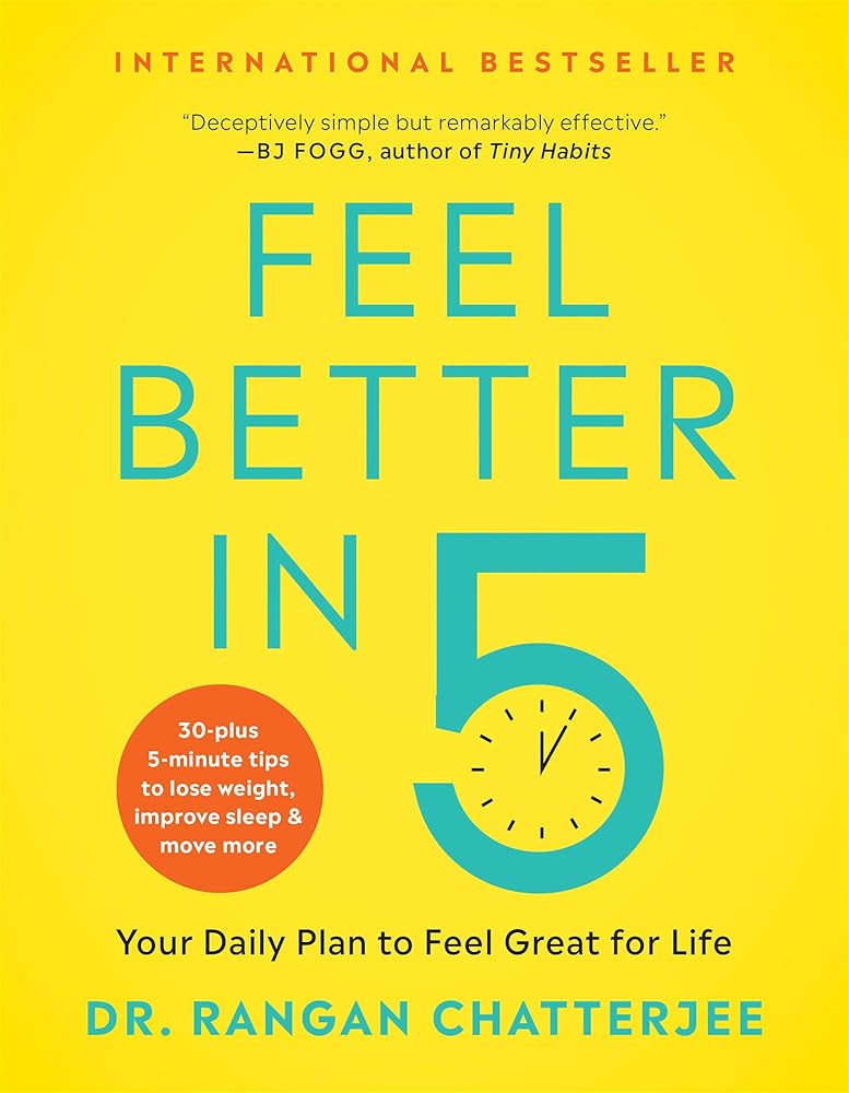 Feel Better in 5: Your Daily Plan to Feel Great for Life *Signed by Rangan Chatterjee*