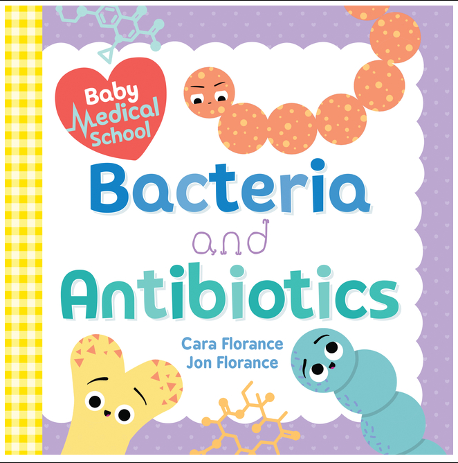 Baby Medical School: Bacteria and Antibiotics