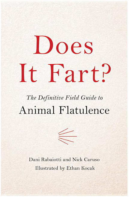 Does It Fart?: The Definitive Field Guide to Animal Flatulence