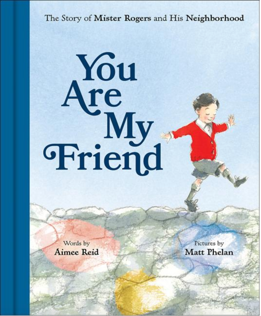 You Are My Friend: The Story of Mister Rogers and His Neighborhood