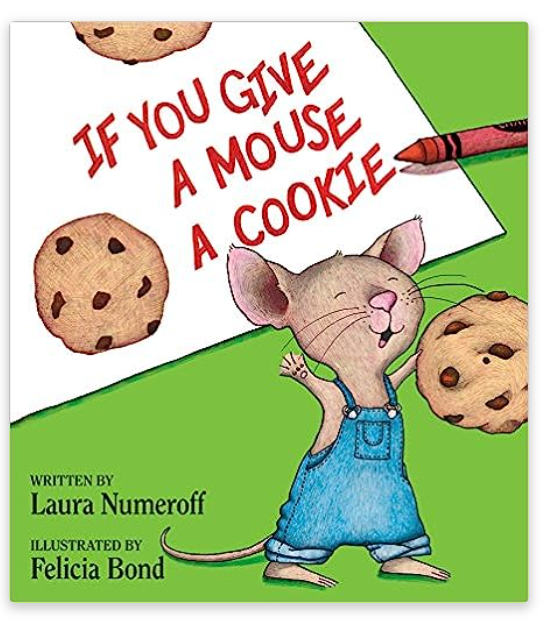 If You Give a Mouse a Cookie