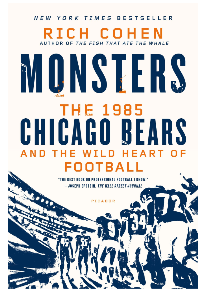 Monsters: The 1985 Chicago Bears and the Wild Heart of Football