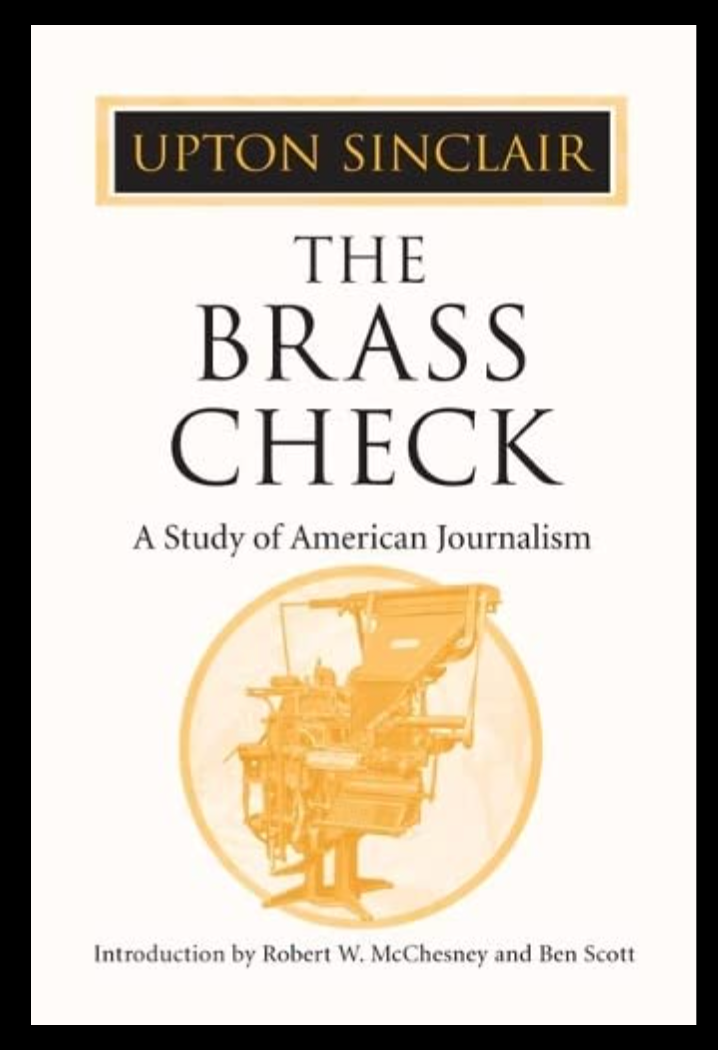 The Brass Check: A Study of American Journalism