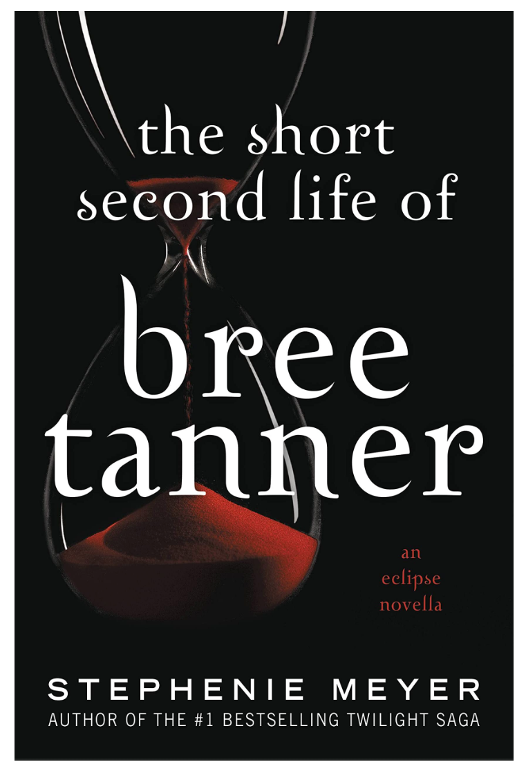 The Short Second Life of Bree Tanner: An Eclipse Novella