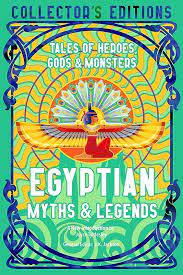 Egyptian Myths & Legends: Tales of Heroes, Gods & Monsters