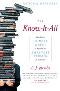 The Know-It-All: One Man's Humble Quest to Become the Smartest Person in the World *Signed by A.J. Jacobs*