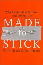 Made to Stick: Why Some Ideas Survive and Others Die