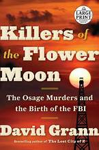 Killers of the Flower Moon: The Osage Murders and the Birth of the FBI